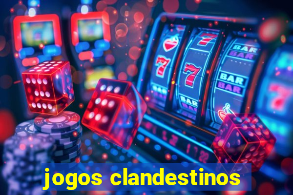 jogos clandestinos